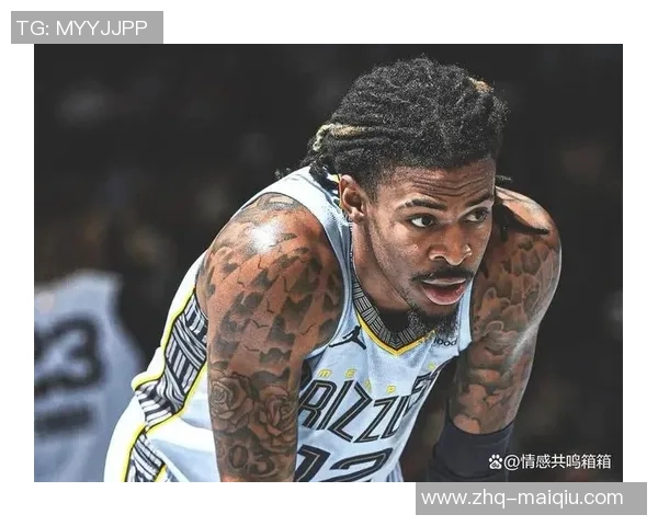 贾莫兰特:从天才新星到NBA焦点的成长之路与挑战